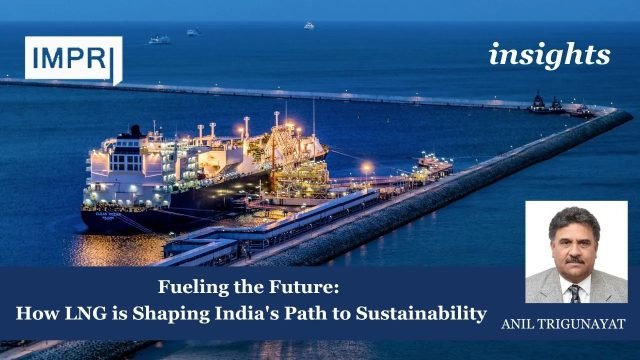 Fueling The Future: How LNG Is Shaping India's Path To Fueling the Future: How LNG is Shaping India's Path to Sustainability