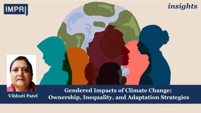 Gendered Impacts Of Climate Change: Ownership, Inequality, And Adaptation Strategies – IMPRI Impact And Policy Research Institute Gendered Impacts of Climate Change: Ownership, Inequality, and Adaptation Strategies