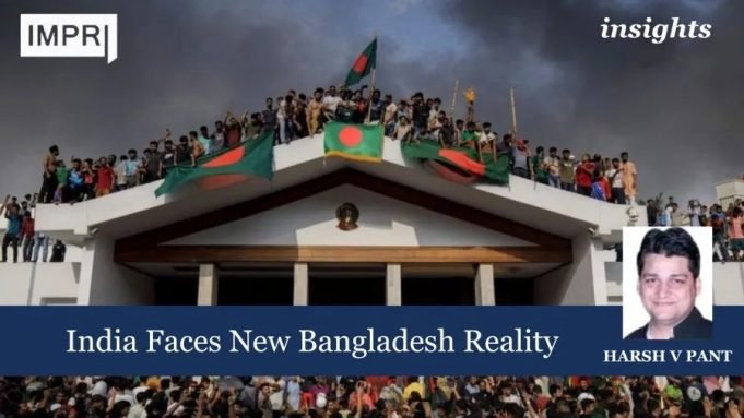 India Faces New Bangladesh Reality – IMPRI Impact And Policy Research Institute India Faces New Bangladesh Reality