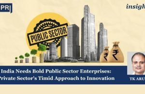 India Needs Bold Public Sector Enterprises: Private Sector's Timid Approach To Innovation – IMPRI Impact And Policy Research Institute India Needs Bold Public Sector Enterprises: Private Sector's Timid Approach to Innovation