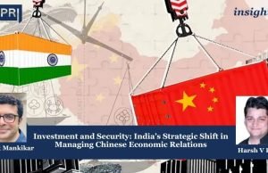 Investment And Security: India’s Strategic Shift In Managing Chinese Economic Relations – IMPRI Impact And Policy Research Institute Investment and Security: India’s Strategic Shift in Managing Chinese Economic Relations