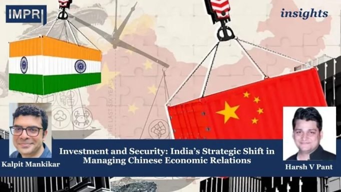 Investment And Security: India’s Strategic Shift In Managing Chinese Economic Relations – IMPRI Impact And Policy Research Institute Investment and Security: India’s Strategic Shift in Managing Chinese Economic Relations