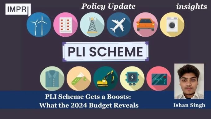 PLI Scheme Gets A Boosts: What The 2024 Budget Reveals – IMPRI Impact And Policy Research Institute PLI Scheme Gets a Boosts: What the 2024 Budget Reveals