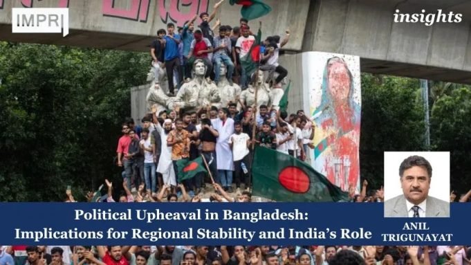 Political Upheaval In Bangladesh: Implications For Regional Stability And India’s Role – IMPRI Impact And Policy Research Institute Political Upheaval in Bangladesh: Implications for Regional Stability and India’s Role