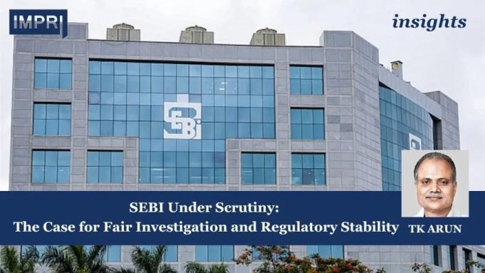 SEBI Under Scrutiny: The Case For Fair Investigation And Regulatory Stability – IMPRI Impact And Policy Research Institute SEBI Under Scrutiny: The Case for Fair Investigation and Regulatory Stability