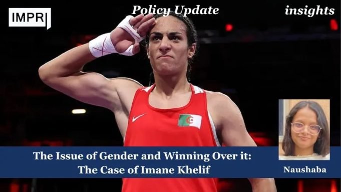 The Issue Of Gender And Winning Over It: The Case Of Imane Khelif – IMPRI Impact And Policy Research Institute The Issue of Gender and Winning Over it: The Case of Imane Khelif