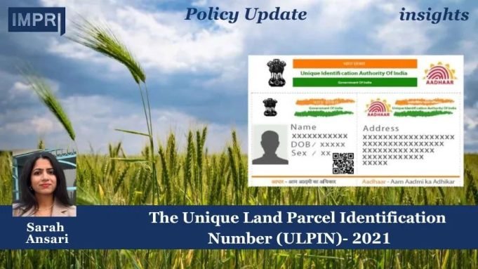 The Unique Land Parcel Identification Number (ULPIN)- 2021 – IMPRI Impact And Policy Research Institute The Unique Land Parcel Identification Number (ULPIN)- 2021