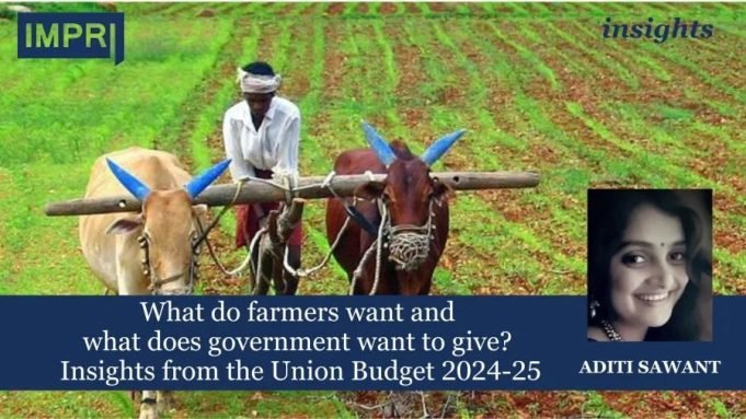 What Do Farmers Want And What Does Government Want To Give? Insights From The Union Budget 2024-25 – IMPRI Impact And Policy Research Institute What do farmers want and what does government want to give? Insights from the Union Budget 2024-25