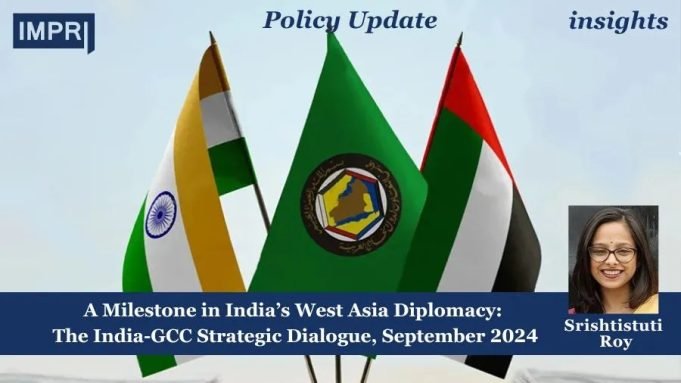 A Milestone In India’s West Asia Diplomacy: The India-GCC Strategic Dialogue, September 2024 – IMPRI Impact And Policy Research Institute A Milestone in India’s West Asia Diplomacy: The India-GCC Strategic Dialogue, September 2024