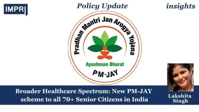 Broader Healthcare Spectrum: New PM-JAY scheme to all 70+ Senior Citizens in India
