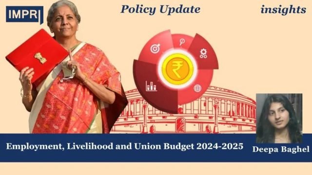 Employment, Livelihood And Union Budget 2024-2025 - IMPRI Impact And Employment, Livelihood and Union Budget 2024-2025