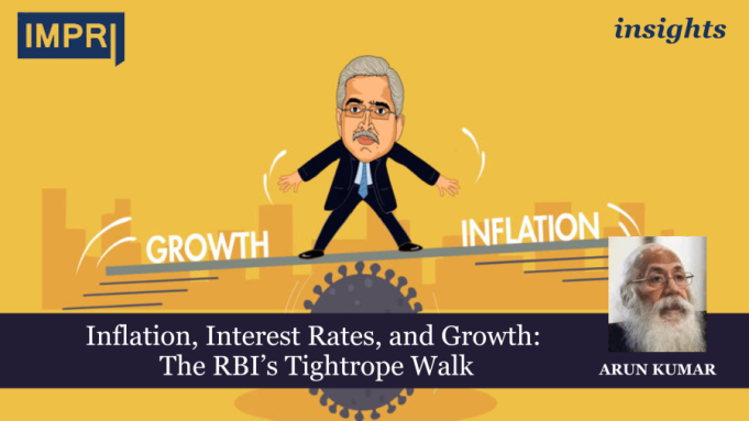 Inflation, Interest Rates, And Growth: The RBI’s Tightrope Walk – IMPRI Impact And Policy Research Institute Your paragraph text e1726584213816
