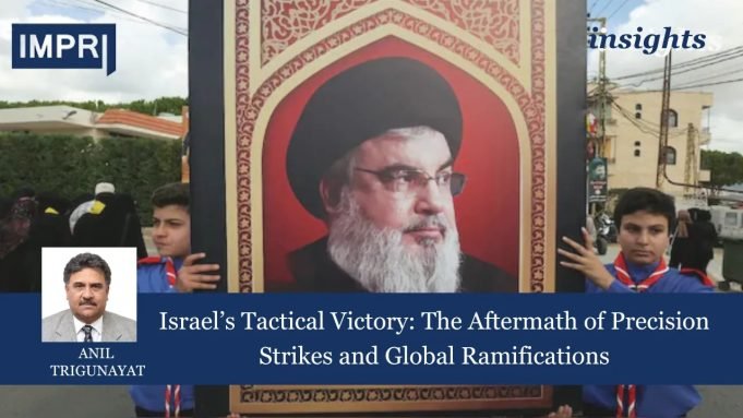 Israel’s Tactical Victory: The Aftermath Of Precision Strikes And Global Ramifications – IMPRI Impact And Policy Research Institute Copy of Insights 7 1
