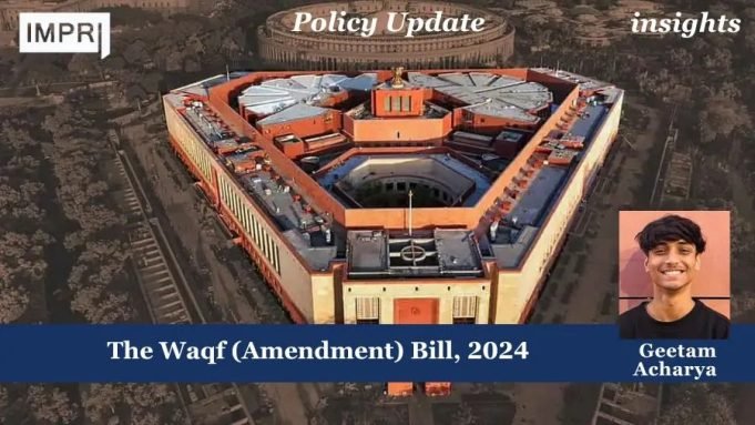 The Waqf (Amendment) Bill, 2024 – IMPRI Impact And Policy Research Institute The Waqf (Amendment) Bill, 2024