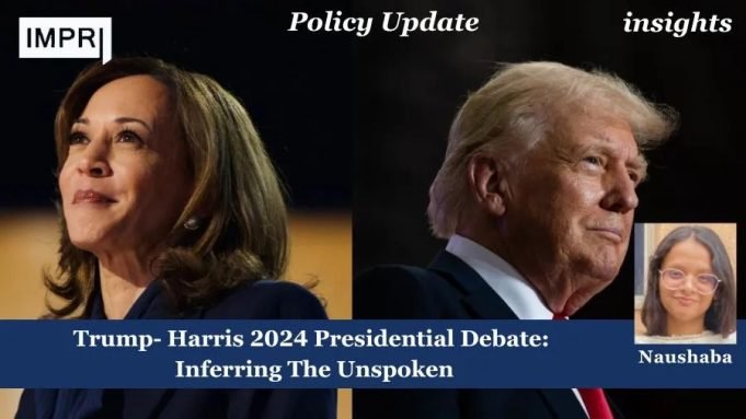 Trump- Harris 2024 Presidential Debate: Inferring The Unspoken – IMPRI Impact And Policy Research Institute Trump- Harris 2024 Presidential Debate: Inferring The Unspoken