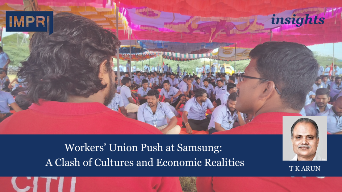 Workers’ Union Push At Samsung: A Clash Of Cultures And Economic Realities – IMPRI Impact And Policy Research Institute Workers’ Union Push at Samsung