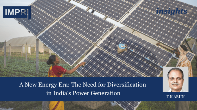 A New Energy Era: The Need For Diversification In India’s Power Generation – IMPRI Impact And Policy Research Institute Energy