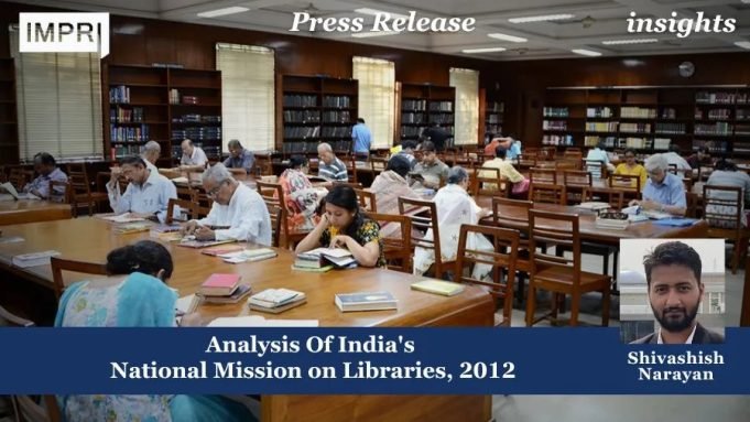 Analysis Of India’s National Mission On Libraries, 2012 – IMPRI Impact And Policy Research Institute Analysis Of India's National Mission on Libraries, 2012