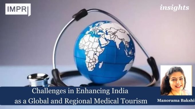 Challenges In Enhancing India As A Global And Regional Medical Tourism – IMPRI Impact And Policy Research Institute Press Release 14 e1729755724169