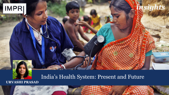 India’s Health System: Present And Future – IMPRI Impact And Policy Research Institute Health