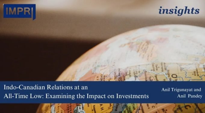 Indo-Canadian Relations At An All-Time Low: Examining The Impact On Investments – IMPRI Impact And Policy Research Institute 4