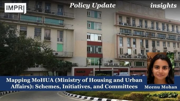 Mapping MoHUA (Ministry Of Housing And Urban Affairs): Schemes, Initiatives, And Committees – IMPRI Impact And Policy Research Institute Mapping MoHUA (Ministry of Housing and Urban Affairs): Schemes, Initiatives, and Committees