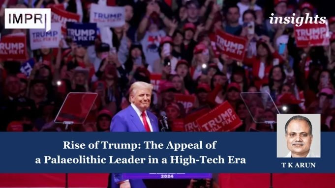 Rise Of Trump: The Appeal Of A Palaeolithic Leader In A High-Tech Era – IMPRI Impact And Policy Research Institute The Rise of Trump