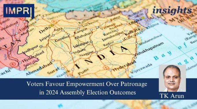 Voters Favour Empowerment Over Patronage In 2024 Assembly Election Outcomes – IMPRI Impact And Policy Research Institute Fostering Strategic Autonomy in Economic Policy for Lasting Growth 1