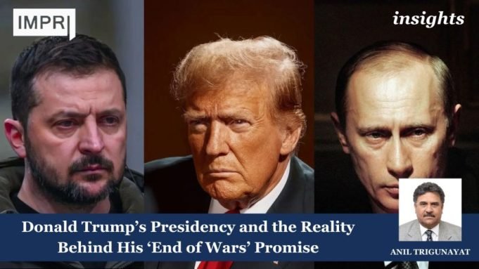 Donald Trump’s Presidency And The Reality Behind His ‘End Of Wars’ Promise – IMPRI Impact And Policy Research Institute 14 e1732078661463