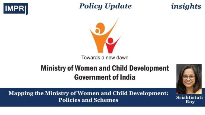 Mapping The Ministry Of Women And Child Development: Policies And Schemes – IMPRI Impact And Policy Research Institute Mapping the Ministry of Women and Child Development: Policies and Schemes
