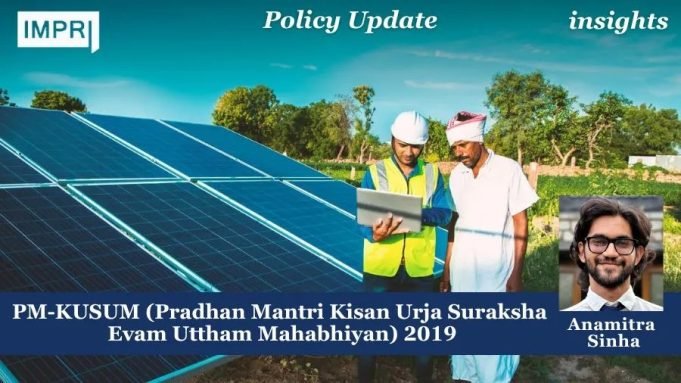 PM-KUSUM (Pradhan Mantri Kisan Urja Suraksha Evam Uttham Mahabhiyan) 2019 – IMPRI Impact And Policy Research Institute PM-KUSUM (Pradhan Mantri Kisan Urja Suraksha Evam Uttham Mahabhiyan) 2019