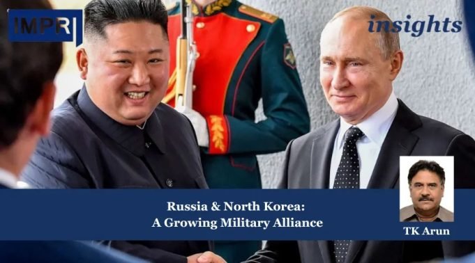 Russia & North Korea: A Growing Military Alliance In 2024 – IMPRI Impact And Policy Research Institute Fostering Strategic Autonomy in Economic Policy for Lasting Growth
