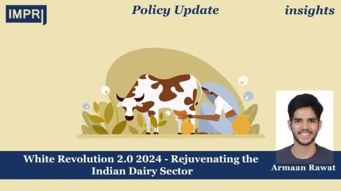 White Revolution 2.0 2024 – Rejuvenating The Indian Dairy Sector – IMPRI Impact And Policy Research Institute White Revolution 2.0 2024 - Rejuvenating the Indian Dairy Sector