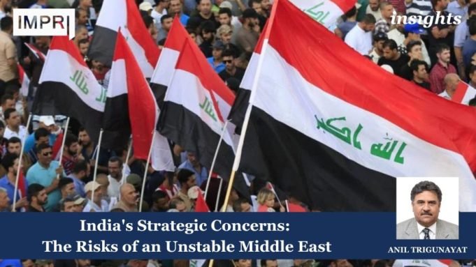 India’s Strategic Concerns: The Risks Of An Unstable Middle East – IMPRI Impact And Policy Research Institute 23 e1733918076371