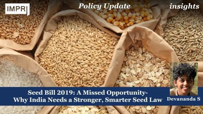 Seed Bill 2019: A Missed Opportunity- Why India Needs A Stronger, Smarter Seed Law – IMPRI Impact And Policy Research Institute Seed Bill 2019: A Missed Opportunity- Why India Needs a Stronger, Smarter Seed Law