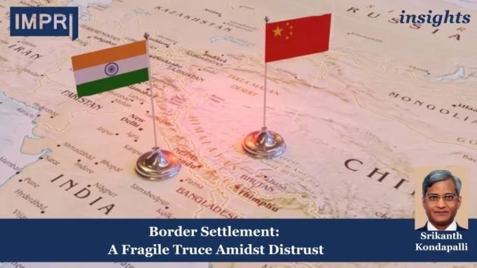 Border Settlement: A Fragile Truce Amidst Distrust – IMPRI Impact And Policy Research Institute Border