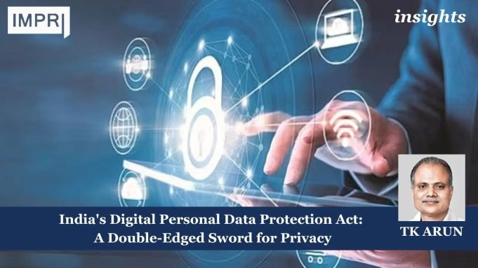 India’s Digital Personal Data Protection Act: A Double-Edged Sword For Privacy – IMPRI Impact And Policy Research Institute Your paragraph text 10