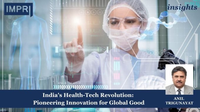 India’s Health-Tech Revolution: Pioneering Innovation For Global Good – IMPRI Impact And Policy Research Institute Your paragraph text 11 e1737036302512