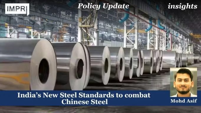 India’s New Steel Standards To Combat Chinese Steel – IMPRI Impact And Policy Research Institute India’s New Steel Standards to combat Chinese Steel