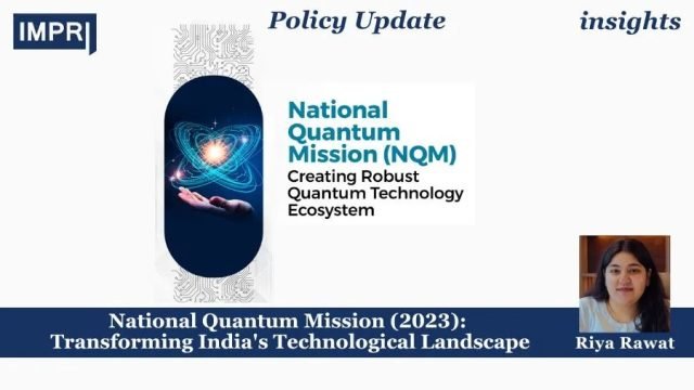 National Quantum Mission (2023): Transforming India's Technological Landscape - IMPRI National Quantum Mission (2023): Transforming India's Technological Landscape