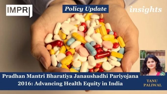 Pradhan Mantri Bharatiya Janaushadhi Pariyojana: Advancing Health Equity In India – IMPRI Impact And Policy Research Institute Pradhan Mantri Bharatiya Janaushadhi Pariyojana: Advancing Health Equity in India