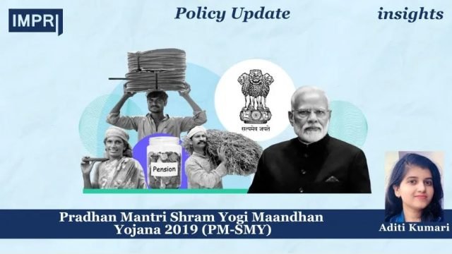 Pradhan Mantri Shram Yogi Maandhan Yojana 2019 (PM-SMY) - IMPRI Pradhan Mantri Shram Yogi Maandhan Yojana 2019 (PM-SMY)