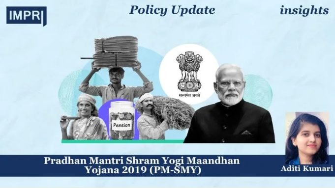 Pradhan Mantri Shram Yogi Maandhan Yojana 2019 (PM-SMY) – IMPRI Impact And Policy Research Institute Pradhan Mantri Shram Yogi Maandhan Yojana 2019 (PM-SMY)