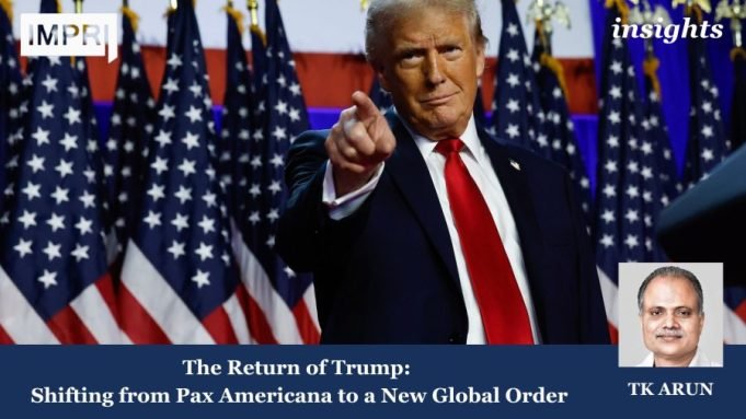 The Return Of Trump: Shifting From Pax Americana To A New Global Order – IMPRI Impact And Policy Research Institute 43 e1738069940553