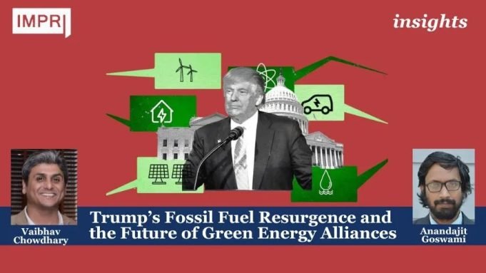 Trump’s Fossil Fuel Resurgence And The Future Of Green Energy Alliances – IMPRI Impact And Policy Research Institute Trump’s Fossil Fuel Resurgence and the Future of Green Energy Alliances