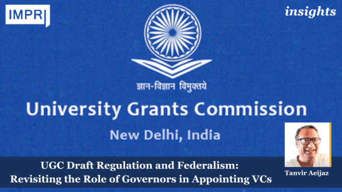 UGC Draft Regulation And Federalism: Revisiting The Role Of Governors In Appointing VCs – IMPRI Impact And Policy Research Institute federalism