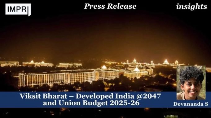 Viksit Bharat – Developed India @2047 And Union Budget 2025-26 – IMPRI Impact And Policy Research Institute Viksit Bharat – Developed India @2047 and Union Budget 2025-26