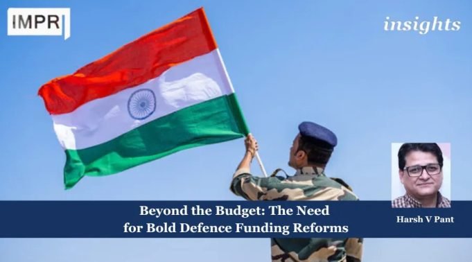 Beyond The Budget 2025: The Need For Bold Defence Funding Reforms – IMPRI Impact And Policy Research Institute 1 2