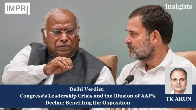 Delhi Verdict: Congress’s Leadership Crisis And The Illusion Of AAP’s Your paragraph text 19 e1739461550378
