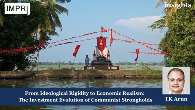 From Ideological Rigidity To Economic Realism: The Investment Evolution Of Communist Strongholds – IMPRI Impact And Policy Research Institute Your paragraph text 25 e1740559388501